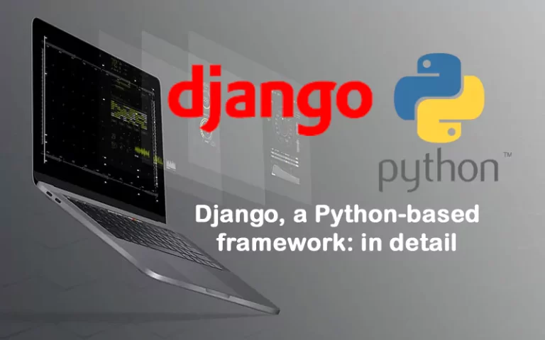 Django, a Python-based framework: in detail