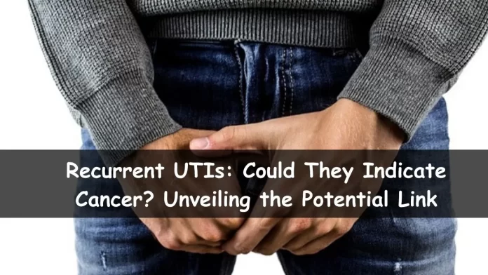 can recurrent utis be a sign of cancer