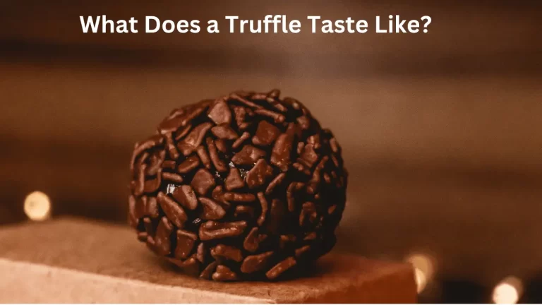 What Does a Truffle Taste Like?